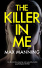 The Killer In Me An Absolutely Gripping And Unputdownable Psychological Thriller