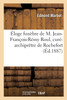 Éloge Funèbre De M. Jean-François-Rémy Roul, Curé-Archiprêtre De Rochefort (French Edition)