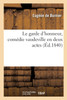 Le Garde D'Honneur, Comédie Vaudeville En Deux Actes (French Edition)
