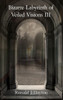 Bizarre Labyrinth Of Veiled Visions Iii