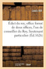Édict Du Roy, Création En Tiltre D'Office Formé De 2 Offices, L'Un De Conseiller Du Roy, Lieutenant (French Edition)