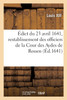 Édict Du 23 Avril 1641, Portant Restablissement Des Officiers De La Cour Des Aydes De Rouen: Et Réunion De Celle De Caen (French Edition)