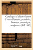 Catalogue Des Objets D'Art Et D'Ameublement Anciens Et De Style, Pendules, Bronzes, Céramique: Sculptures, Objets Variés (French Edition)