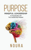 Purpose: Mindful Leadership  An Exploration Of The Leadership Mindset