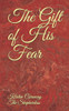 The Gift Of His Fear