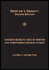 Newton's Gravity Second Edition: A Hidden Heuristic Used By Newton Has Compromised Modern Physics