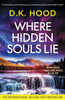 Where Hidden Souls Lie: An Absolutely Heart-Stopping And Completely Gripping Serial Killer Thriller (Detectives Kane And Alton)