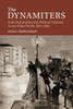 The Dynamiters: Irish Nationalism And Political Violence In The Wider World, 18671900