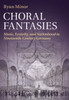 Choral Fantasies: Music, Festivity, And Nationhood In Nineteenth-Century Germany