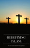 Redefining Islam: A Christian Muslim Perspective