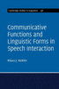 Communicative Functions And Linguistic Forms In Speech Interaction (Cambridge Studies In Linguistics, Series Number 156)