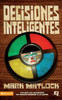 Decisiones Inteligentes: Por Que Las Decisiones No Pueden Tomarse A La Ligera (Especialidades Juveniles) (Spanish Edition)