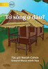 Where Do I Live? - T? S?Ng ? Dâu? (Vietnamese Edition)