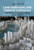 Land Bargains And Chinese Capitalism: The Politics Of Property Rights Under Reform