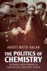 The Politics Of Chemistry (Science In History)