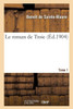 Le Roman De Troie. Tome 1 (French Edition)