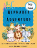 Alphabet Adventure: Alphabet Letters To Trace And Color With Animal Friends: Alphabet Letters To Trace And Colour With Animal Friends: Alphabet Letters To Trace And Colour With Animal Friends