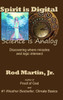 Spirit Is Digital - Science Is Analog: Discovering Where Miracles And Logic Intersect