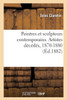 Peintres Et Sculpteurs Contemporains. Artistes Décédés, 1870-1880 (French Edition)