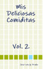 Mis Deliciosas Comiditas Vol. 2 (Spanish Edition)