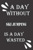 A day without ski jumping is a day wasted