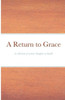 A Return To Grace: A Collection Of Esoteric Thoughts On Health