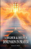 A Higher And Deeper Dimension In Prayer