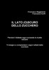 Il Lato (O)Scuro Dello Zucchero (Italian Edition)