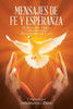 Mensajes De Fe Y Esperanza: Meditaciones Diarias (Spanish Edition)