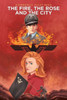 The Fire, The Rose And The City