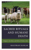 Sacred Rituals and Humane Death: Religion in the Ethics and Politics of Modern Meat