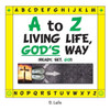 A To Z  Living Life, GodS Way