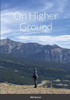 On Higher Ground: Life Lessons In Daily Living