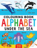Under The Sea Colouring Book For Children: Alphabet Of Sea Life: Ages 2-5 (Alphabet - Colour And Learn (Ages 2-5))