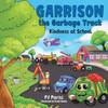 Garrison The Garbage Truck: Kindness At School