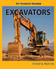 My Favorite Machine: Excavators (My Favorite Machines)