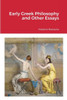 Early Greek Philosophy And Other Essays
