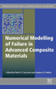 Numerical Modelling Of Failure In Advanced Composite Materials (Woodhead Publishing Series In Composites Science And Engineering)