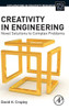 Creativity In Engineering: Novel Solutions To Complex Problems (Explorations In Creativity Research)