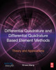 Differential Quadrature And Differential Quadrature Based Element Methods: Theory And Applications