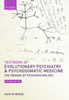 Textbook Of Evolutionary Psychiatry And Psychosomatic Medicine: The Origins Of Psychopathology
