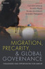 Migration, Precarity, & Global Governance: Challenges And Opportunities For Labour