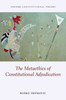 The Metaethics Of Constitutional Adjudication (Oxford Constitutional Theory)