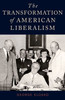 The Transformation Of American Liberalism