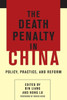 The Death Penalty In China: Policy, Practice, And Reform