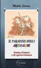 Il Paradiso Degli Arcobaleni (Poema D'Amore E Di Sopravvivenza) (Italian Edition)