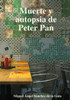 Muerte Y Autopsia De Peter Pan (Spanish Edition)