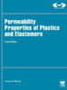 Permeability Properties Of Plastics And Elastomers (Plastics Design Library)