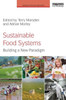 Sustainable Food Systems: Building A New Paradigm (Earthscan Food And Agriculture)