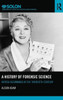 A History Of Forensic Science: British Beginnings In The Twentieth Century (Routledge Solon Explorations In Crime And Criminal Justice Histories)